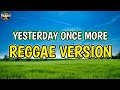 Yesterday Once More (Reggae Version) DjLouise Reggae