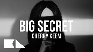 BIG SECRET - Cherry Keem | Lyrics