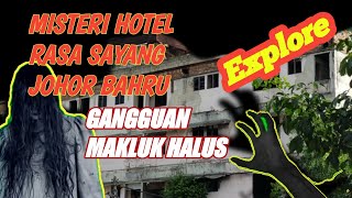 MISTERI HOTEL RASA SAYANG JOHOR BAHRU DI GANGGU MAKLUK  HALUS . #misteri #seram #takut #hotellama