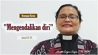 Renungan (Amsal 25 :28)|Pendeta Suryani Siregar, S.Th,MM| \