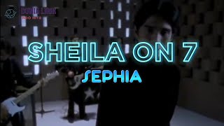 SHEILA ON 7 - Sephia (Lirik)