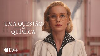 Uma Questão de Química — Trailer Oficial | Apple TV+