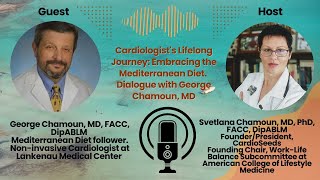 Cardiologist's Lifelong Journey: Embracing the Mediterranean Diet. Dialogue with George Chamoun, MD