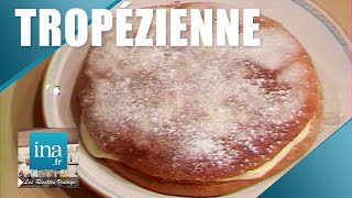 Recette : La tarte tropézienne de Michel Oliver | Archive INA