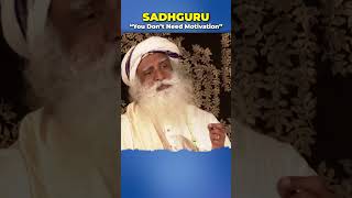 You need no Motivation ~ Sadhguru| Sadhguru english | Sadhguru about life | Motivated life | Shiva