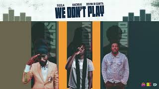 Devin Di Dakta, Sizzla, Kacique - We Don't Play (Official Audio)