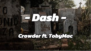 Dash | Crowder ft. TobyMac (lyric)