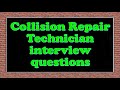 Collision Repair Technician interview questions