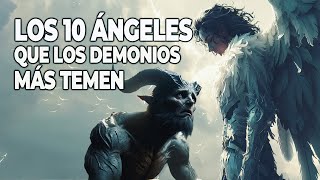 10 Ángeles Guerreros Que Más Temen Los Demonios - El DoQmentalista