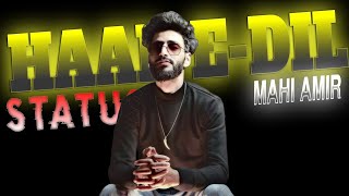 HAAL-E-DIL MASHUP SLOWED STATUS || SONG BY MAHI AMIR || NEW KASHMIRI STATUS
