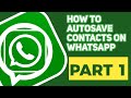 HOW TO AUTO SAVE CONTACTS ON WHATSAPP