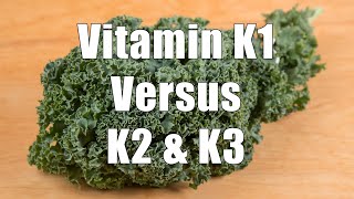 Vitamin K1 vs K2 and K3 (700 Calorie Meals DiTuro Productions LLC)