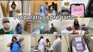 PREPARATIVOS PRÉ PARTO| dando entrada para parir| Tour pelo quarto do hospital| Organizei TUDO💜✨