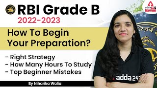 RBI Grade B 2022-2023 | How To Begin Your Preparation? By Niharika Walia | Right Strategy