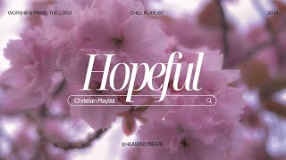 Hopeful Christian Playlist | Chill Music | for working out, motivation, etc.