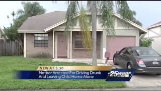 Boca mom arrested for DUI, leaving child home alone