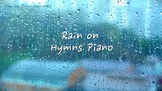 빗소리와 함께 듣는 찬송가 피아노 (3시간) | 잔잔한 빗소리 | Rain on Hymns Piano | 평안한 | 기도 묵상 찬양 by 미니뮤직 (중간광고없음)