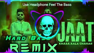 Jaat Song Khasa Aala Chahar Dj Remix Hard Bass | Latest Haryanvi Songs Haryanvi 2022 Dj Remix