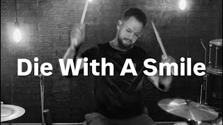 Die With A Smile - Bruno Mars - Lady Gaga / cover Drums scott batera