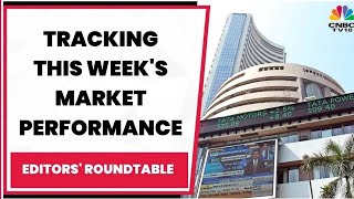 Editors Discuss The Week Gone By And Road Ahead For The Markets | Editor's Roundtable | CNBC-TV18