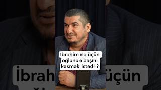 📍 İbrahim nə üçün oğlunun başını kəsmək istədi ? - Hacı Mircəfər Əyyubov #popular #podcast #like