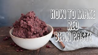 HOW TO MAKE RED BEAN PASTE FILLING | EASY RECIPE (ANKO 豆沙)