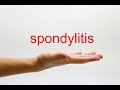 How to Pronounce spondylitis - American English