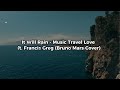 IT WILL RAIN - Music Travel Love ft. Francis Greg | Lyrics