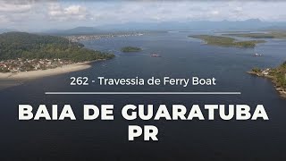 262   Travessia Ferry Boat Baia de Guaratuba PR