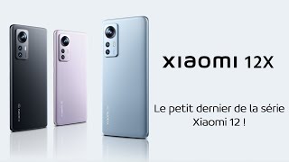 Xiaomi 12X, le petit de la série...