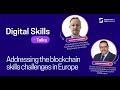 Digital Skills Talks 5th episode: Addressing the blockchain skills challenges in Europe