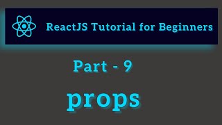 ReactJS Tutorial for Beginners - Part 9 - Props