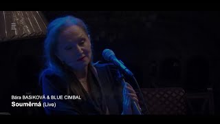 Bára BASIKOVÁ & BLUE CIMBAL - Souměrná (Live)