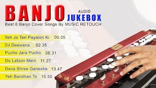 Best Banjo Cover Songs By MUSIC RETOUCH | Audio Jukebox | Bollywood Instrumental | By Music Retouch