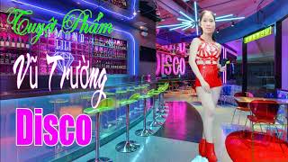 NHẠC SỐNG VŨ TRƯỜNG DJ DISCO BỐC LỬA - VŨ TRƯỜNG REMIX CỰC MẠNH - NHẠC REMIX GÂY PHÊ NGƯỜI NGHE