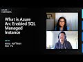 What is Azure Arc Enabled SQL Managed Instance | Data Exposed