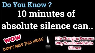 10 minutes of absolute silence | Health Benefits Of Being Silent For Your Mind And Body