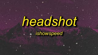IShowSpeed - Headshot / Gas in the Truck (Lyrics) | headshot 223