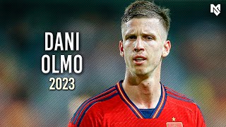 Dani Olmo 2023 - Crazy Skills, Goals & Assists | HD