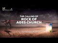 The Calling Of Rock Of Ages Church By Ps Leslie Chua | 23 Jul 2023