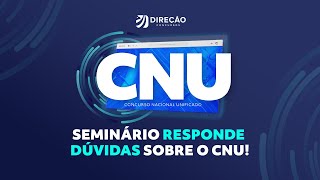 Concurso Público Nacional Unificado: seminário responde dúvidas sobre o CNU!
