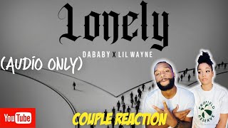 "Lonely" by Da Baby ft. Lil Wayne (AUDIO) *GROUP REACTION*