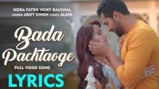 Arijit Singh - Pachtaoge Lyrics Video ▪ Jaani Ve ▪ Vicky Kaushal & Nora Fatehi ▪ Jaani ▪ B Praak
