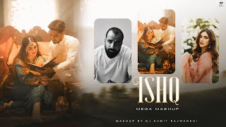 ISHQ Mega Mashup - Faheem Abdullah Ft. Dost Banke X Tera Mera Rishta | DJ Sumit Rajwanshi