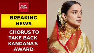 Chorus To Take Back Kangana Ranaut's Padma Award, Congress Seeks Legal Action Against Actress