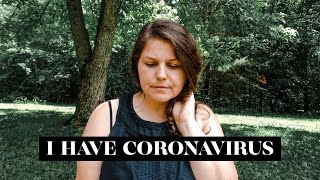 I HAVE CORONAVIRUS // My Story, COVID-19 Symptoms, Getting A False Negative & Timeline