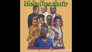 Akanapanda yehova _-_ Melodies choir