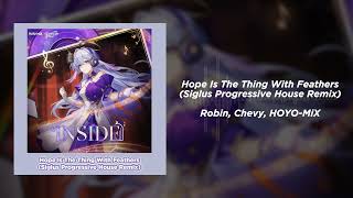 Robin, Chevy, HOYO-MiX -  Hope Is The Thing With Feathers (Siglus Progressive House Remix)