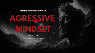 AGRESSIVE MINDSET - Affirmations for Developing Discipline and Mental Toughness (w /text)