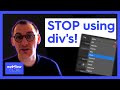 STOP USING DIV'S! (Use Sectioning Elements)